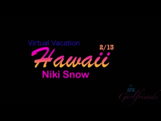 niki enjoys fucking you in hawaii 2/13